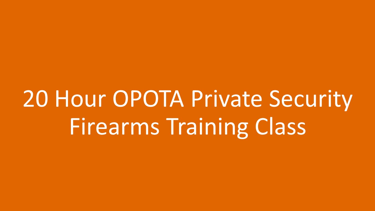 20 Hour (OPOTA) Private Security Firearms Certification Ohio Citizens